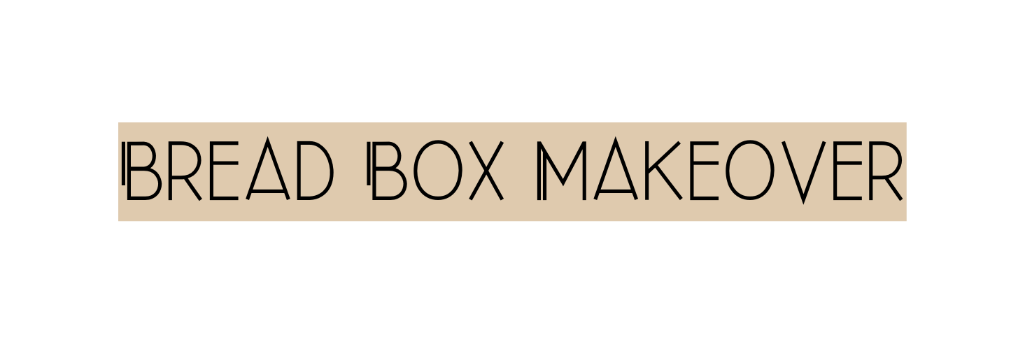 Bread Box Makeover